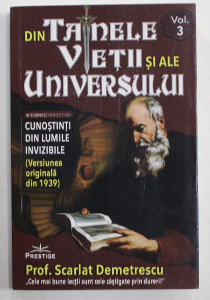 DIN TAINELE VIETII SI ALE UNIVERSULUI , VOLUMUL III de SCARLAT DEMETRESCU , 2020