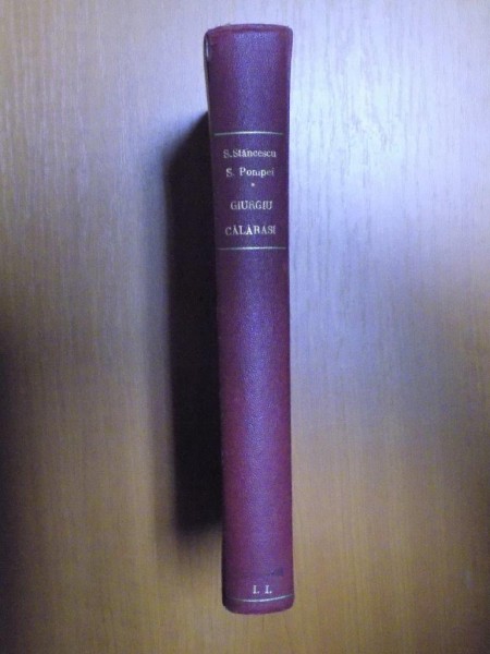 DIN TRECUTUL ORASULUI GIURGIU de SCARLAT A. STANCESCU 1935 / ISTORIA ORASULUI CALARASI (IALOMITA) DE LA ORIGINE PANA LA ANUL 1852 de SAMARIAN GH. POMP