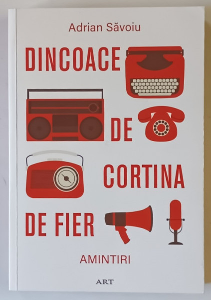 DINCOACE DE CORTINA DE FIER , AMINITIRI , EDITIA A II - A de ADRIAN SAVOIU , 2023