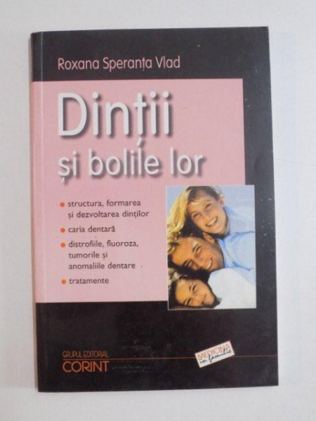 DINTII SI BOLILE LOR , STRUCTURA , FORMAREA SI DEZVOLTAREA DINTILOR , CARIA DENTARA , DISTROFIILE , FLUOROZA , TUMORILE SI ANOMALIILE DENTARE , TRATAMENTE de ROXANA SPERANTA VLAD , 2003