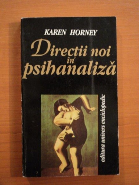 DIRECTII NOI IN PSIHANALIZA  de KAREN HORNEY