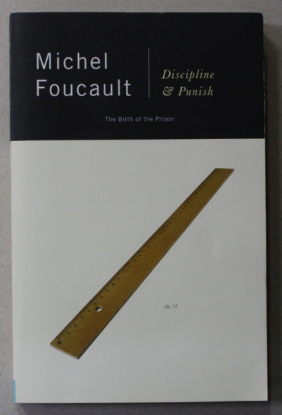 DISCIPLINE and PUNISH - THE BIRTH OF THE PRISON by MICHEL FOUCAULT , 1979