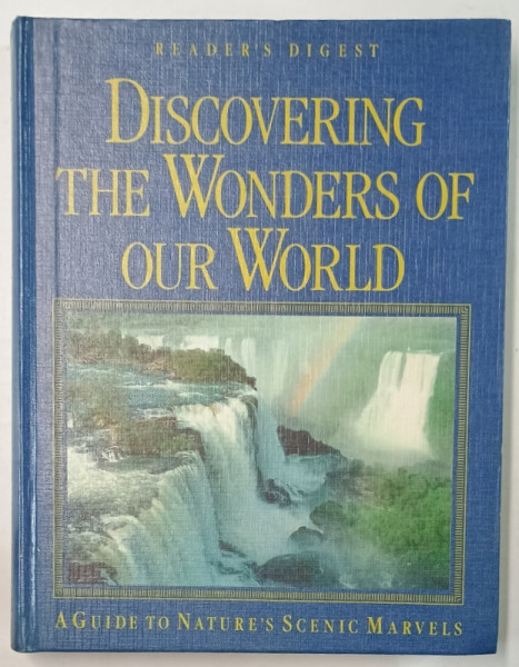 DISCOVERING THE WONDERS OF OUR WORLD , A GUIDE TO NATURE ' S SCENIC MARVELS , 1993