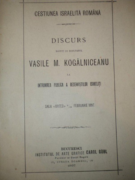 DISCURS ROSTIT DE DEPUTATUL VASILE M. KOGALNICEANU LA INTRUNIREA PUBLICA A REZERVISTILOR ISRAELITI, BUC. 1897