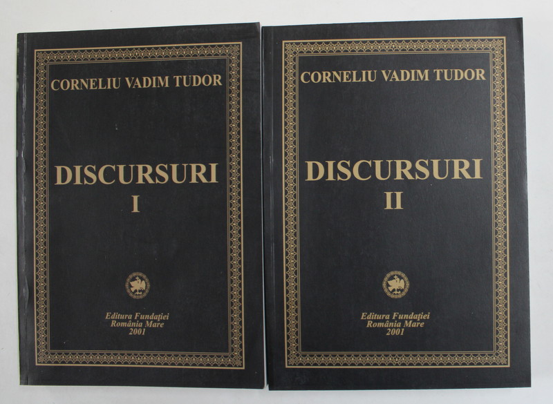 DISCURSURI de CORNELIU VADIM  TUDOR , VOLUMELE I - II , 2001, DEDICATIE *