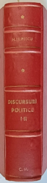 DISCURSURILE ROSTITE LA BANCHETUL DAT IN ONOAREA  DOMNULUI N. FILIPESCU / NICOLAE FILIPESCU , DISCURSURI  POLITICE VOLUMELE I - II , COLEGAT DE TREI CARTI , 1911 - 1915