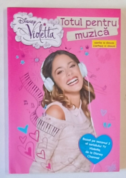 DISNEY , VIOLETTA , TOTUL PENTRU MUZICA , SERIA A DOUA , CARTEA A DOUA , 2014