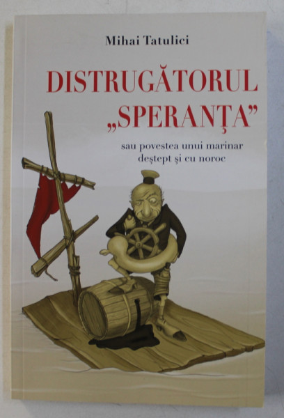 DISTRUGATORUL &quot; SPERANTA &quot; de MIHAI TATULICI , 2014