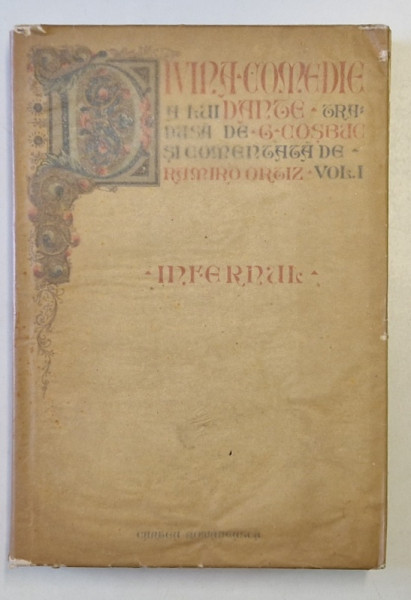 DIVINA COMEDIE , INFERNUL de DANTE , tradusa de G. COSBUC