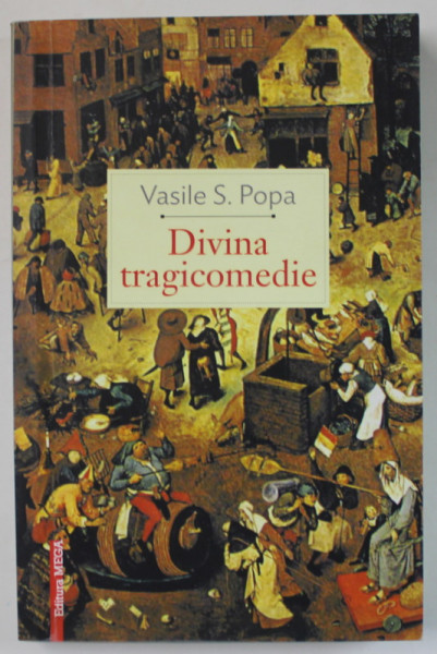 DIVINA TRAGICOMEDIE de VASILE S. POPA , 2014