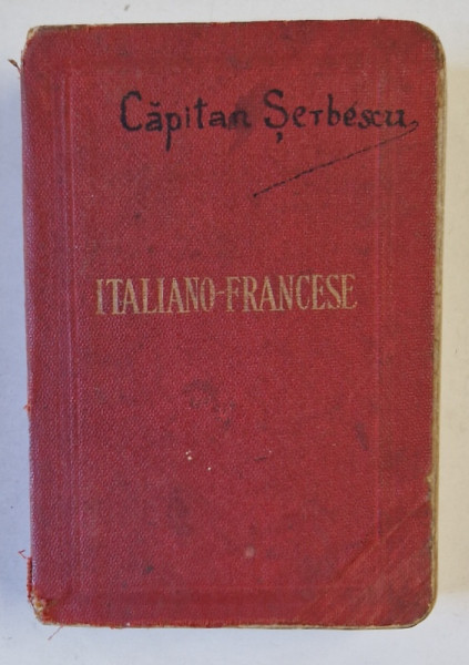 DIZIONARIO TASCABILE ITALIANO - FRANCESE e FRANCESE - ITALIANO di GIUSEPPE AQUENZA , EDITIE DE INCEPUT DE SECOL XX , FORMAT DE BUZUNAR