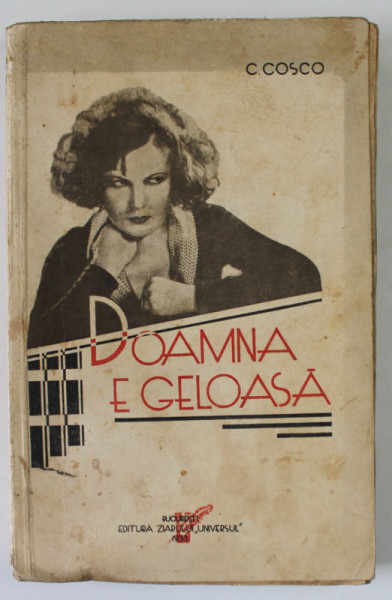 DOAMNA E GELOASA ...de C. COSCO , 1933 , PREZINTA PETE SI URME DE UZURA