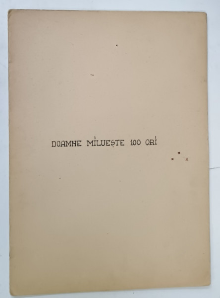 DOAMNE MILUIESTE 100 ORI , PARTITURA CU TEXT , 1954