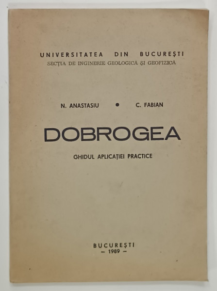 DOBROGEA , GHIDUL APLICATIEI PRACTICE de N. ANASTASIU si C. FABIAN , 1989