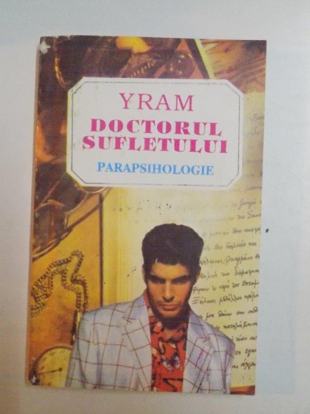 DOCTORUL SUFLETULUI , PARAPSIHOLOGIE de YRAM , 1994