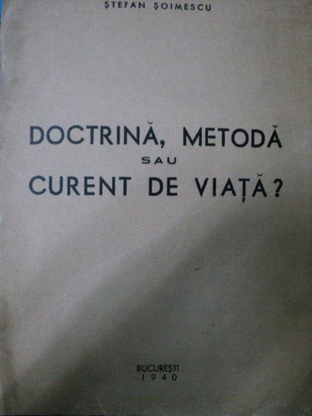 DOCTRINA, METODA SAU CURENT DE VIATA  -BUC. 1940