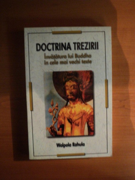 DOCTRINA TREZIRII , INVATATURA LUI BUDDHA IN CELE MAI VECHI TEXTE de WALPOLA RAHULA