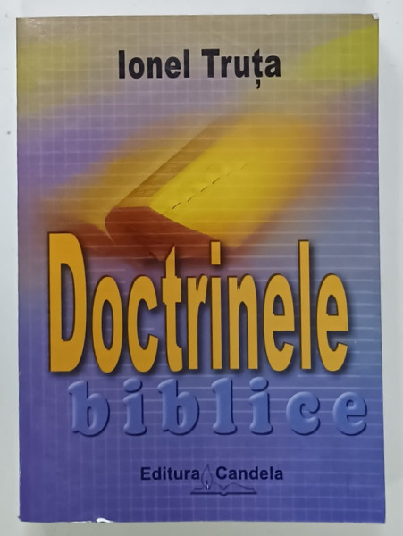 DOCTRINELE BIBLICE de IONEL TRUTA , 2004
