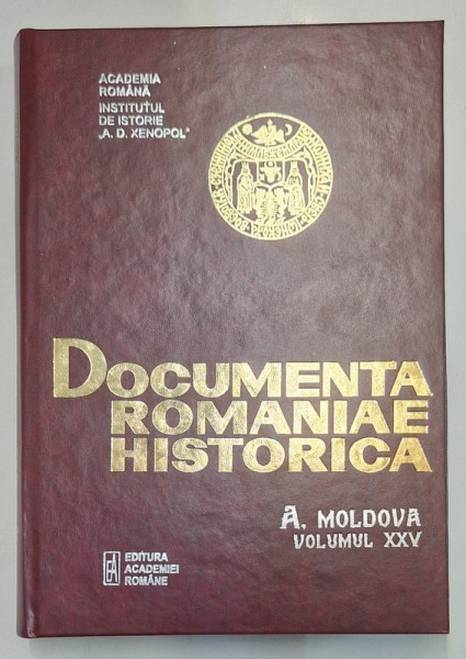 DOCUMENTA ROMANIAE HISTORICA , A. MOLDOVA , VOLUMUL XXV , 1639 - 1640 , 2003