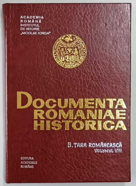 DOCUMENTA ROMANIAE HISTORICA , B. TARA ROMANEASCA ( 1576 - 1580 ) , VOLUMUL VIII , intocmit de DAMASCHIN MIOC si IOANA CONSTANTINESCU , 1996