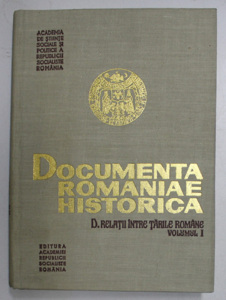 DOCUMENTA ROMANIAE HISTORICA , D. RELATII INTRE TARILE ROMANE ( 1222 - 1456 ) , VOLUMUL I , 1977