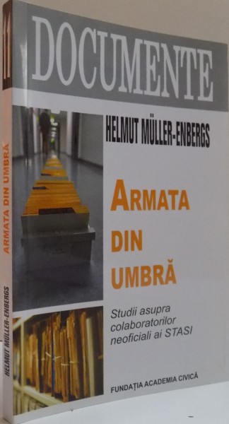 DOCUMENTE , ARMATA DIN UMBRA ,de HELMUT MULLER-ENBERGS  2015