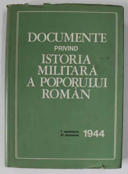 DOCUMENTE PRIVIND ISTORIA MILITARA A POPORULUI ROMAN ,