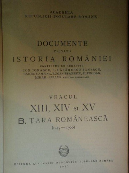 Documente Privind Istoria Romaniei Veacul Xiii Xiv Si Xv B Tara Romaneasca 1247 1500 1953 1044