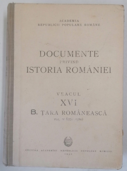 Documente Privind Istoria Romaniei Veacul Xvi B Tara Romaneasca Vol Iv 1571 1580 6823