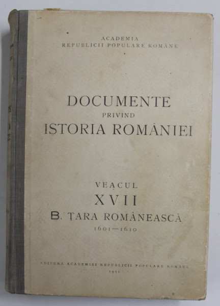 Documente Privind Istoria Romaniei Veacul Xvii B Tara Romaneasca 1601 1610 1951 8342