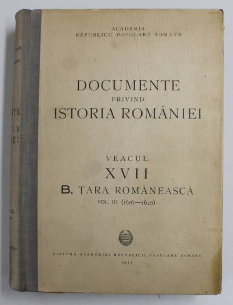 Documente Privind Istoria Romaniei Veacul Xvii B Tara Romaneasca Vol Iii 1616 1620 2918