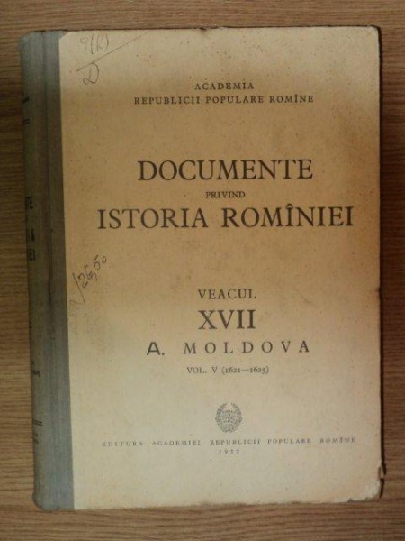 Documente Privind Istoria Romaniei Veacul Xvii Moldova Vol V 1621 1625 Buc 1957 1007