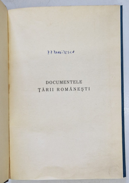 DOCUMENTELE TARII ROMANESTI , publicate de P.P. PANAITESCU , 1938 *LIPSA PAGINA DE TITLU