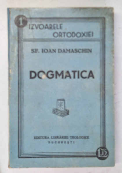 DOGMATICA-SF . IOAN DAMASCHIN  1938