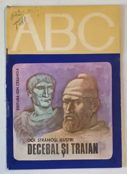 DOI STRAMOSI ILUSTRI , DECEBAL SI TRAIAN , SERIA ABC , text de DUMITRU ALMAS , 1980