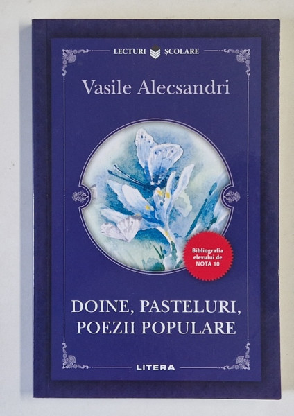 DOINE , PASTELURI , POEZII POPULARE de VASILE ALECSANDRI , 2018, COPERTA BROSATA