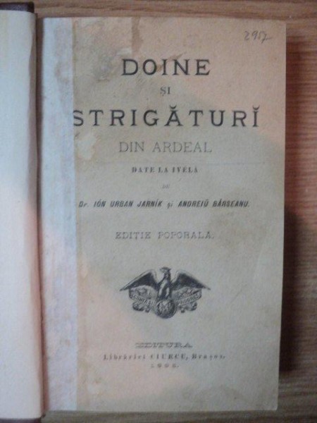 DOINE SI STRIGATURI DIN ARDEAL DATE LA IVEALA - ION URBAN JARNIK SI ANDREIU BARSEANU -1895