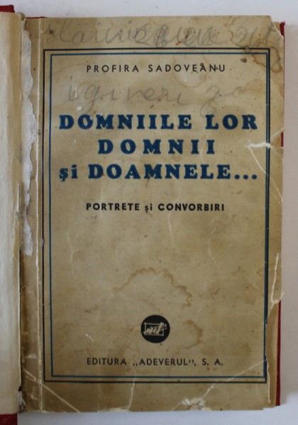 DOMNIILE LOR DOMNII SI DOAMNELE ...PORTRETE SI CONVORBIRI de PROFIRA SADOVEANU , EDITIE INTERBELICA