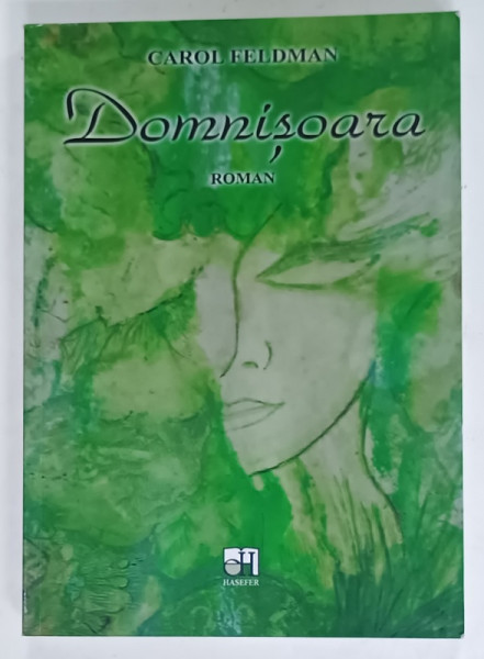 DOMNISOARA , roman de CAROL FELDMAN , 2013