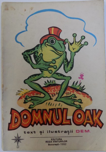 DOMNUL OAK , poveste ilustrata de DEM ( ION DEMETRESCU) dupa editia princeps aparuta in 1943 , 1992