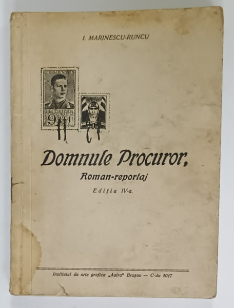 DOMNULE PROCUROR , ROMAN - REPORTAJ de I. MARINESCU - RUNCU , 1945, PREZINTA URME DE UZURA SI PETE