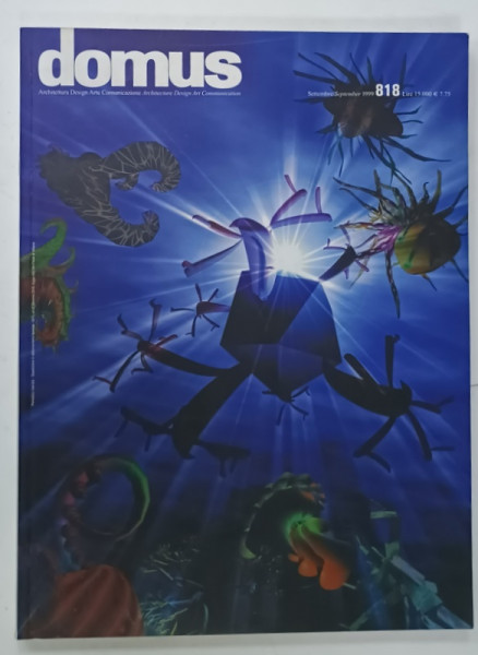 DOMUS ,  ARCHITECTURA , DESIGN , ARTE , COMUNICAZIONE , REVISTA CU TEXT IN  ITALIANA  SI ENGLEZA , NR. 818 , 1999