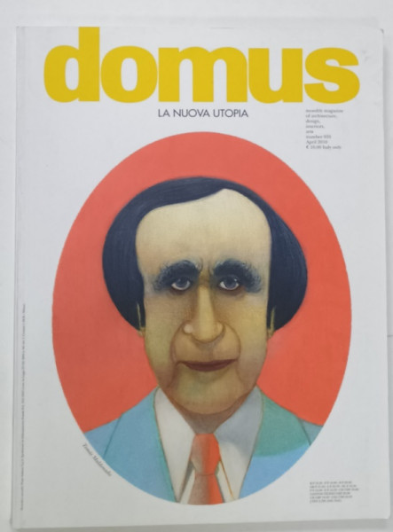 DOMUS ,  ARCHITECTURA , DESIGN , ARTE , COMUNICAZIONE , SUBIECT : LA NUOVA UTOPIA  ,  REVISTA CU TEXT IN  ITALIANA  SI ENGLEZA , NR. 935 , 2010