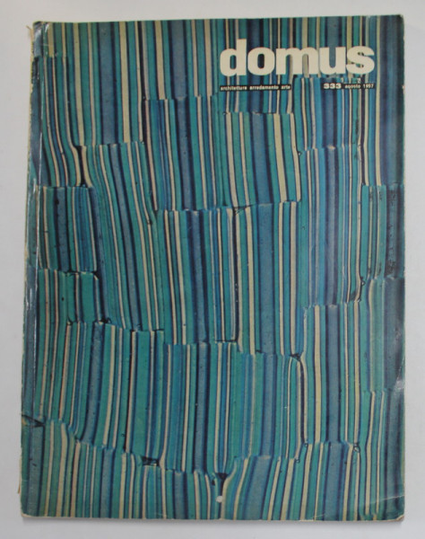 DOMUS , RIVISTA MENSILE , ARCHITETTURA , ARREDAMENTO , ARTE , NO. 333 , AGOSTO , 1957