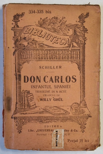 DON CARLOS , INFANTUL SPANIEI , TRAGEDIE IN 3 ACTE de SCHILLER , EDITIE INTERBELICA