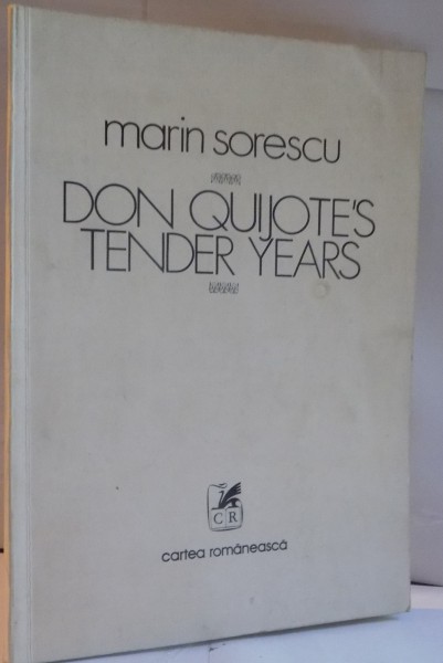 DON QUIJOTE`S, TENDER YEARS de MARIN SORESCU, TRADUCERE de STAVROS DELIGIORGIS, DESENE de FLORIN PUCA, 1979