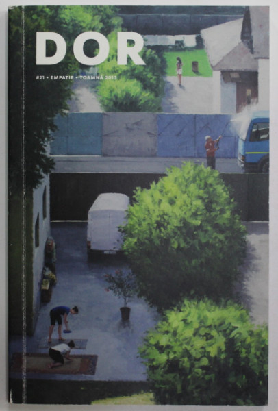 DOR ( DECAT O REVISTA ), nr. 21 : EMPATIE  , TOAMNA  , 2015