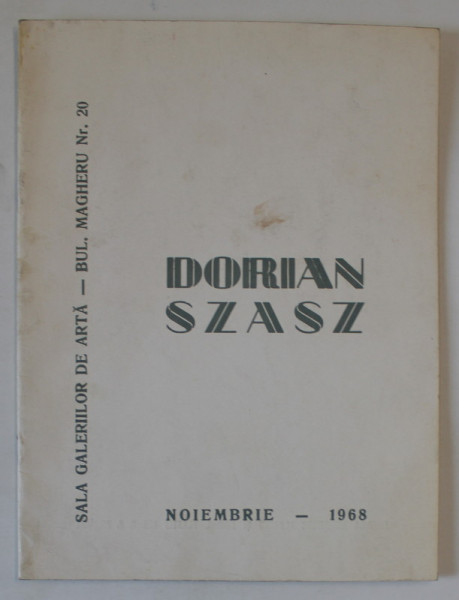 DORIAN SZASZ , CATALOG DE EXPOZITIE , 1968