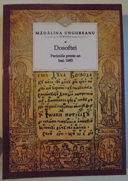 DOSOFTEI , PARIMIILE PRESTE AN , IASI 1683 de MADALINA UNGUREANU , 2012