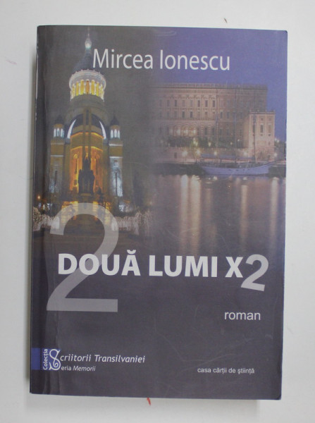 DOUA LUMI X 2 - roman de MIRCEA IONESCU , 2011 , DEDICATIE , COPERTA CU DEFECT